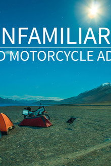 The Unfamiliar Road: Overland Motorcycle Adventure