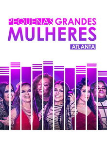 Pequenas Grandes Mulheres: Atlanta