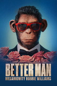Better Man: Niesamowity Robbie Williams
