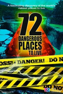 72 Dangerous Places to Live tv show poster