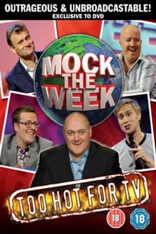 Mock The Week: Too Hot For TV movie poster