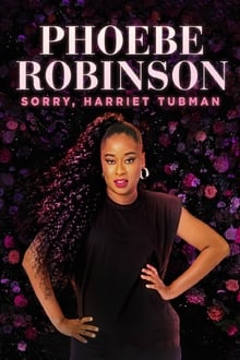 Poster do filme Phoebe Robinson: Sorry, Harriet Tubman