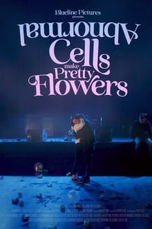 Poster do filme Abnormal Cells Make Pretty Flowers