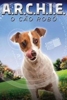 Poster do filme A.R.C.H.I.E.: O Cão Robô