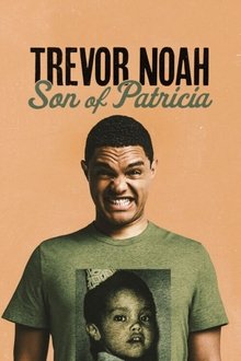 Trevor Noah: Son of Patricia Trevor Noah: Son of Patricia