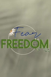 Fear to Freedom