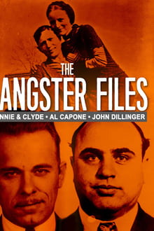 Poster do filme The Gangster Files: Bonnie and Clyde, Al Capone, John Dillinger