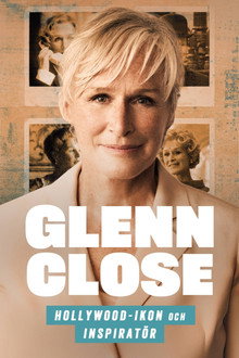 Glenn Close - Hollywood-ikon och inspiratör