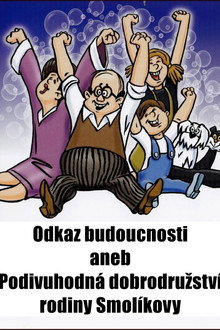 Odkaz budoucnosti aneb Podivuhodná dobrodružství rodiny Smolíkovy