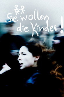 Sie Wollen die Kinder!