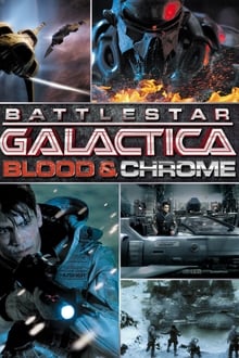 Poster do filme Battlestar Galactica: Blood & Chrome