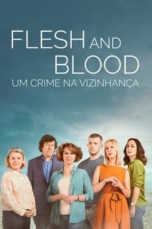 Poster da série Flesh and Blood: Um Crime na Vizinhança