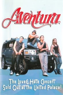 Poster do filme Aventura: The Love & Hate Concert: Sold Out at the United Palace