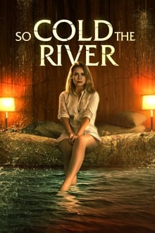 So Cold the River movie poster