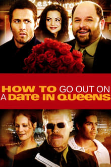Poster do filme How to Go Out on a Date in Queens
