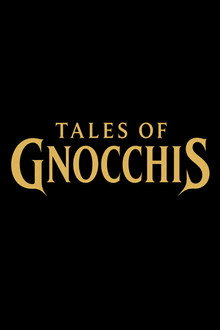 Tales of Gnocchis