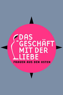 Poster da série Das Geschäft mit der Liebe - Frauen aus dem Osten