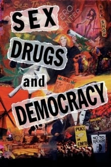 Poster do filme Sex, Drugs and Democracy