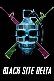 Black Site Delta movie poster