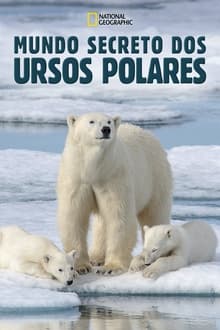 Poster da série Mundo Secreto dos Ursos Polares