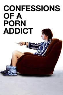 Poster do filme Confessions of a Porn Addict