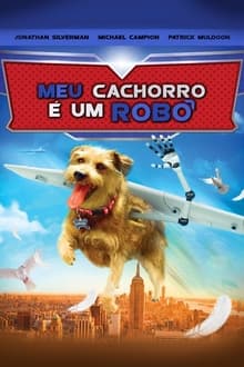 Poster do filme Meu Cachorro é um Robô