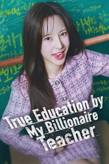 True Education by My Billionaire Teacher