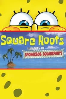 Poster do filme Square Roots: The Story of SpongeBob SquarePants