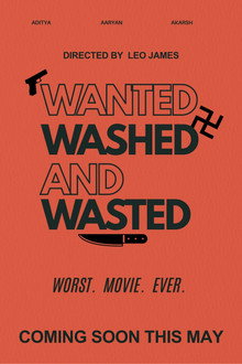 Wanted, Wasted And Washed.