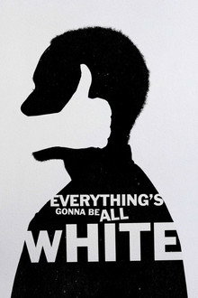 Everything's Gonna Be All White