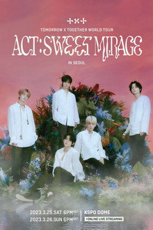 TOMORROW X TOGETHER WORLD TOUR ‘ACT : SWEET MIRAGE’