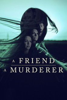 A Friend, A Murderer