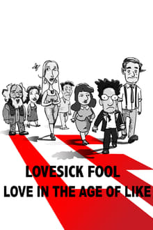 Poster do filme Lovesick Fool - Love in the Age of Like