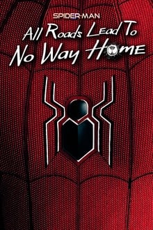 Spider-Man: All Roads Lead to No Way Home