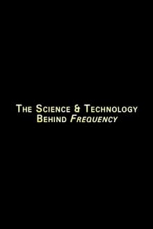 Poster do filme The Science And Technology Behind 'Frequency'