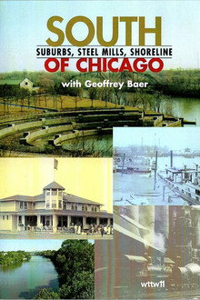SOUTH OF CHICAGO: SUBURBS, STEEL MILLS, SHORELINE