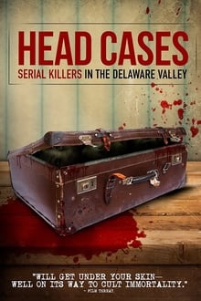 Poster do filme Head Cases: Serial Killers in the Delaware Valley
