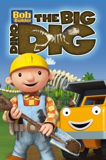 Poster do filme Bob the Builder: The Big Dino Dig - The Movie