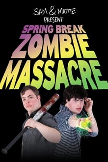 Poster do filme Spring Break Zombie Massacre