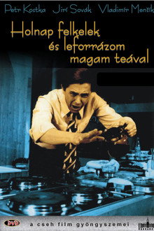 Holnap felkelek, és leforrázom magam teával