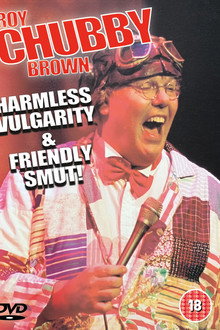 Roy Chubby Brown - Harmless Vulgarity & Friendly Smut