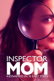 Poster do filme Inspector Mom: Kidnapped in Ten Easy Steps