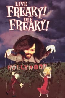 Live Freaky! Die Freaky! movie poster