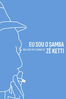 Eu Sou o Samba, Mas Pode me Chamar de Zé Ketti