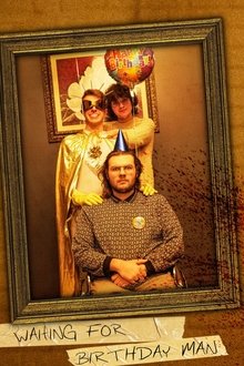 Waiting For Birthday Man