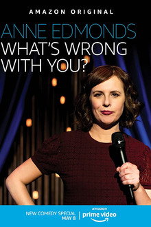 Anne Edmonds: What’s Wrong With You