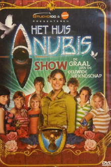 Het Huis Anubis Show: The Grail Of Eternal Friendship