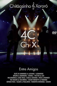 Chitãozinho & Xororó: 40 Anos Entre Amigos