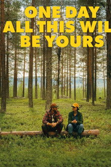 One Day All This Will Be Yours