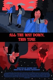 All the Way Down, This Time